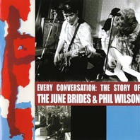 Every Conversation: The Story Of June Brides & Phil Wilson CD1 Mp3