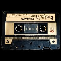 Local H's Awesome Quarantine Mix-Tape #3 Mp3
