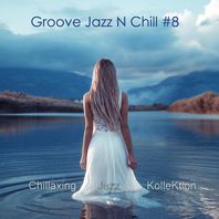 Groove Jazz N Chill #8 Mp3