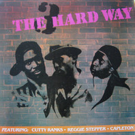 3 The Hard Way (With Reggie Stepper & Capleton) Mp3