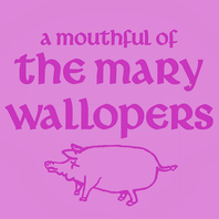 A Mouthful Of The Mary Wallopers (EP) Mp3