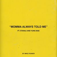 Momma Always Told Me (Feat. Stanaj & Yung Bae) (CDS) Mp3