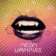 Neon Vampire (Vinyl) Mp3