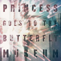 Princess Goes To The Butterfly Museum (EP) Mp3