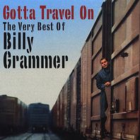 Gotta Travel On: The Very Best Of Billy Grammer Mp3