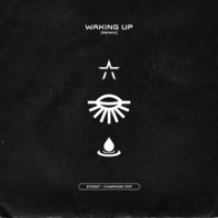 Waking Up (Champagne Drip Remix) (CDS) Mp3