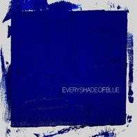 Every Shade Of Blue (CDS) Mp3