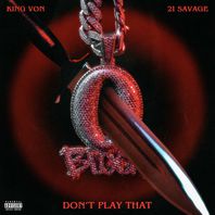 Don't Play That (Feat. 21 Savage) (CDS) Mp3