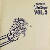 Edgy Future Discotheque Vol. 3 (EP) Mp3