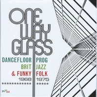 One Way Glass: Dancefloor Prog, Brit Jazz & Funky Folk 1968-1975 CD1 Mp3