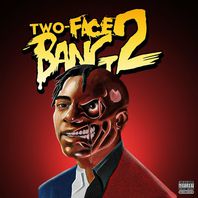 Two-Face Bang 2 Mp3