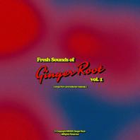 Fresh Sounds Of Ginger Root Vol. 1 Mp3