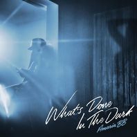 What's Done In The Dark (EP) Mp3