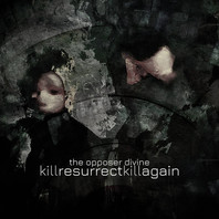 Kill, Resurrect, Kill Again Mp3