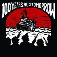 100 Years Ago Tomorrow Mp3