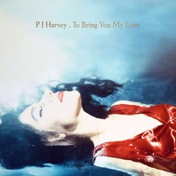 To Bring You My Love (Vinyl) Mp3
