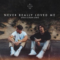 Never Really Loved Me (With Dean Lewis) (CDS) Mp3