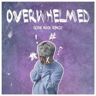 Overwhelmed (Ryan Mack Remix) (CDS) Mp3