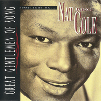 Great Gentlemen Of Song: Spotlight On Nat King Cole Mp3
