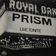 Prism Live Tonite At Detroit's Royal Oak (Vinyl) Mp3