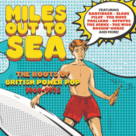 Miles Out To Sea – The Roots Of British Power Pop 1969-1975 CD1 Mp3