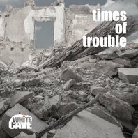Times Of Trouble Mp3