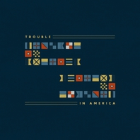 Trouble In America (CDS) Mp3