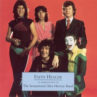 Faith Healer: An Introduction To The Sensational Alex Harvey Band Mp3