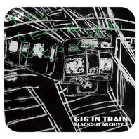 Gig In Train Mp3