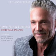 Dave Koz & Friends: Christmas Ballads (25Th Anniversary Collection) Mp3