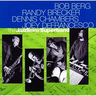 The Jazz Times Superband (With Randy Brecker, Dennis Chambers, Joey Defrancesco) Mp3