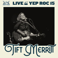 Live At Yep Roc 15: Tift Merritt Mp3