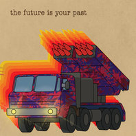 The Future Is Your Past Mp3