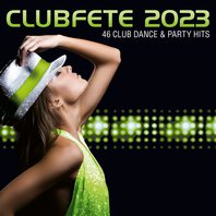 Clubfete 2023 (46 Club Dance & Party Hits) Mp3