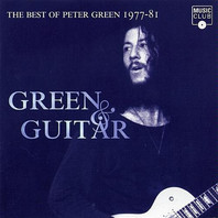 Green And Guitar: The Best Of Peter Green 1977-1981 Mp3