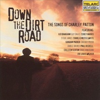 Down The Dirt Road (The Songs Of Charley Patton) Mp3