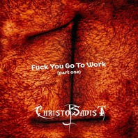 Fuck You Go To Work (EP) (Pt. 1) Mp3