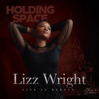Holding Space (Lizz Wright Live In Berlin) Mp3