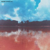 Warm Shapes 03 (EP) Mp3