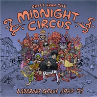Cries From The Midnight Circus (Ladbroke Grove 1967-78) CD1 Mp3
