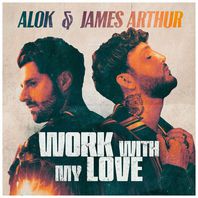 Work With My Love (With James Arthur) Mp3