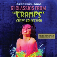 61 Classics From The Cramps’ Crazy Collection: Deeper Into The World Of Incredibly Strange Music CD1 Mp3