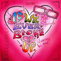 If We Ever Broke Up (CDS) Mp3
