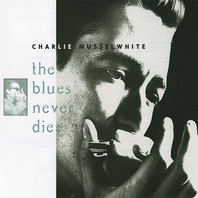 The Blues Never Die Mp3