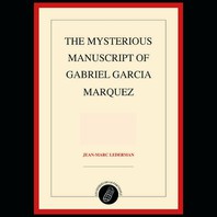 The Mysterious Manuscript Of Gabriel Garcia Marquez Mp3
