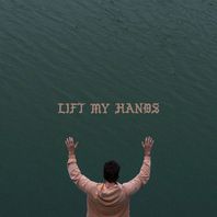 Lift My Hands (CDS) Mp3