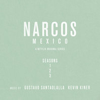 Narcos: Mexico (Season 1-3) (With Kevin Kiner) CD1 Mp3