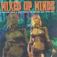 Mixed Up Minds Part Eleven: Obscure Rock & Pop From The British Isles 1970-1974 Mp3