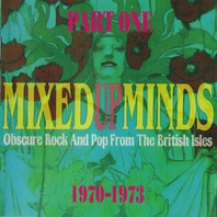 Mixed Up Minds Part One: Obscure Rock And Pop From The British Isles 1970-1973 Mp3