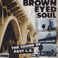 Brown Eyed Soul (The Sound Of East L.A. Vol. 3) Mp3